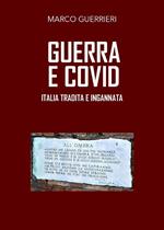 Guerra e Covid. Italia tradita e ingannata