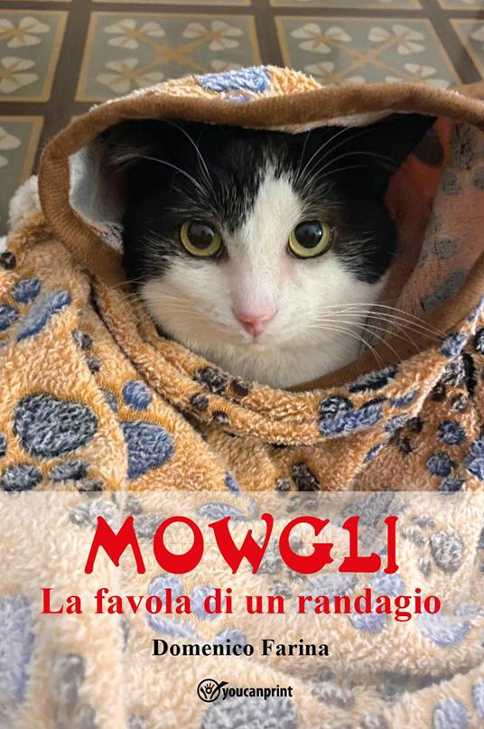 Mowgli. La favola di un randagio - Domenico Farina - copertina