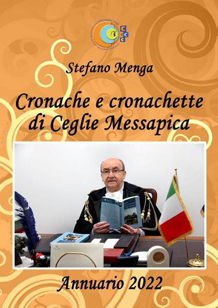 Cronache e cronachette di Ceglie Messapica. Annuario 2022 - Stefano Menga - copertina