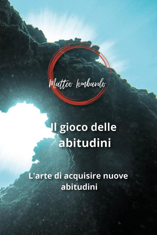 Il gioco delle abitudini - Matteo Lombardo - copertina