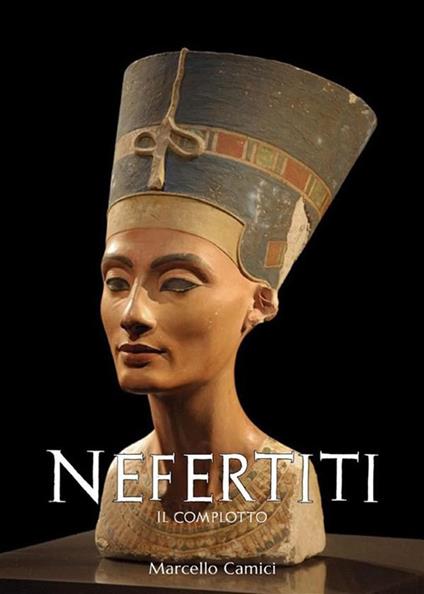 Nefertiti. Il complotto - Marcello Camici - ebook