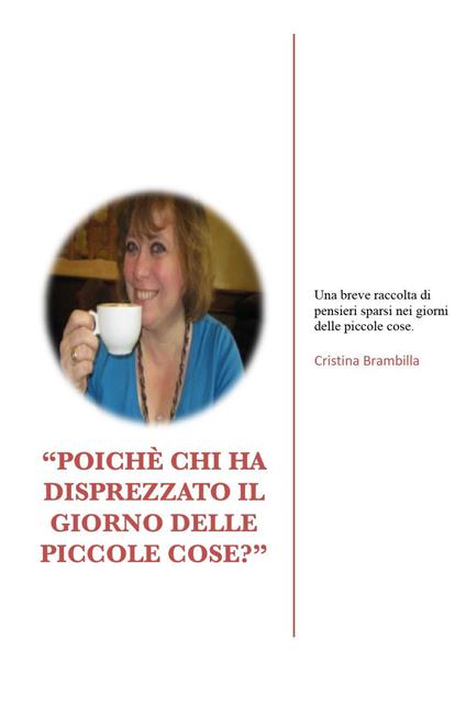 «Poichè chi ha disprezzato il giorno delle piccole cose?» - Cristina Brambilla - copertina