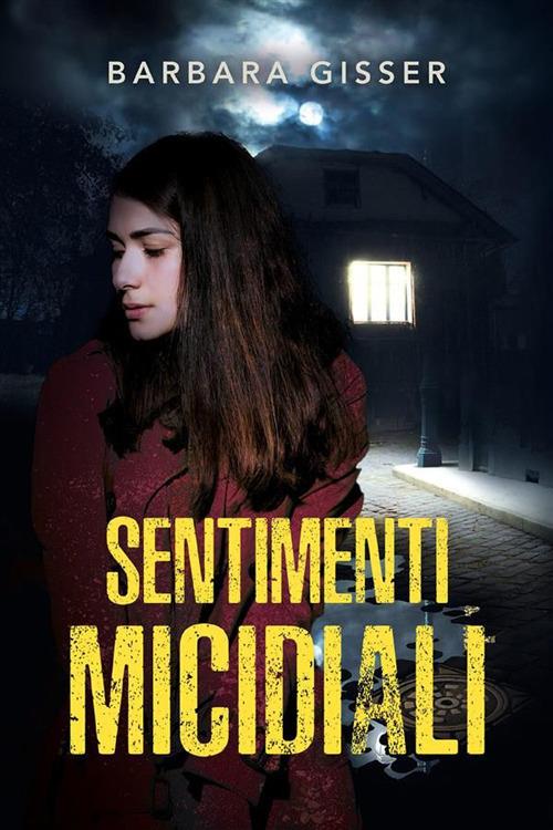 Sentimenti micidiali - Barbara Gisser - ebook