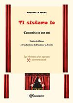 Ti sistemo io (commedia in due atti)