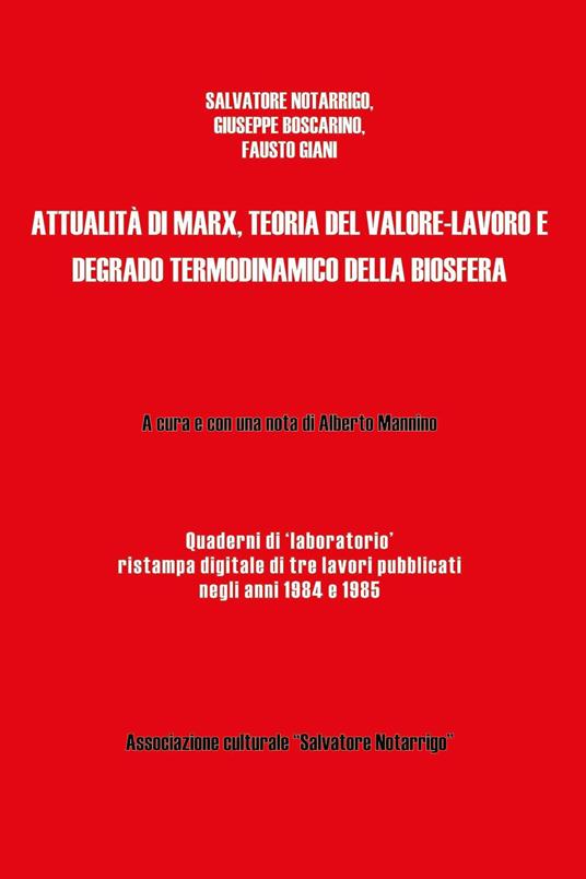 Attualità di Marx, teoria del valore-lavoro e degrado termodinamico della biosfera - Salvatore Notarrigo,Giuseppe Boscarino,Fausto Giani - copertina