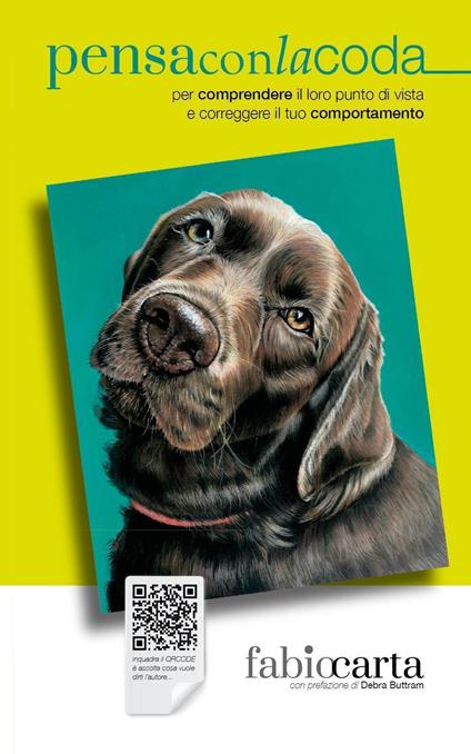 Pensaconlacoda. Per comprendere il loro punto di vista e correggere il tuo comportamento. Con QR-Code - Fabio Carta - copertina