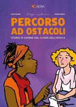 Percorso ad ostacoli. Storie di donne dal cuore dell'Africa
