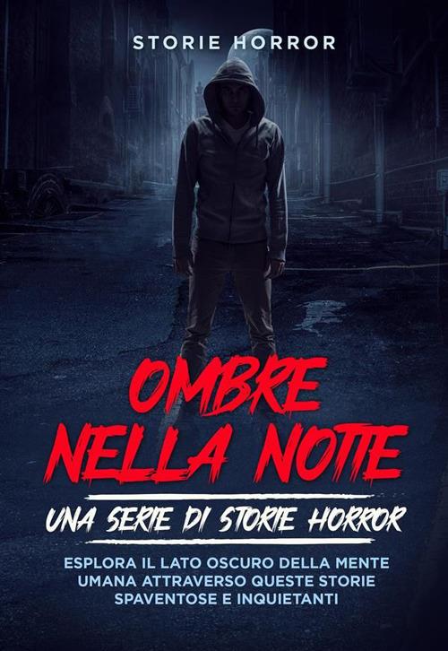 Ombre nella notte: una serie di storie horror. Vol. 1 - Storie Horror - ebook