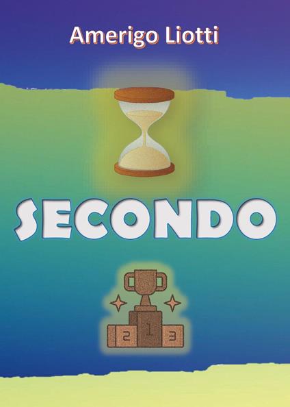 Secondo - Amerigo Liotti - copertina