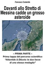 Davanti allo Stretto di Messina cadde un grosso asteroide. Vol. 1