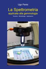 La spettrometria applicata alla gemmologia. Tecniche-metodologie-applicazioni