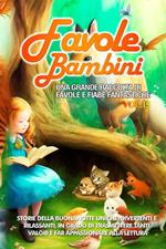 Favole per bambini. Una grande raccolta di favole e fiabe fantastiche. Vol. 15