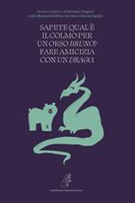 Sapete qual è il colmo per un orso Bruno? Fare amicizia con un Drago