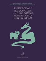 Sapete qual è il colmo per un orso Bruno? Fare amicizia con un Drago