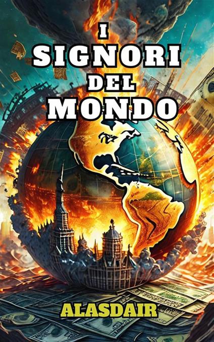 I signori del mondo - Alessandro Pegolo - ebook