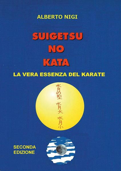 Suigetsu no kata. La vera essenza del Karate - Alberto Nigi - copertina