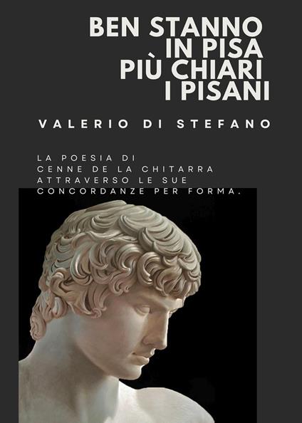 Ben stanno in Pisa più chiari i pisani. La poesia di Cenne de la Chitarra attraverso le sue concordanze complete - Valerio Di Stefano - copertina