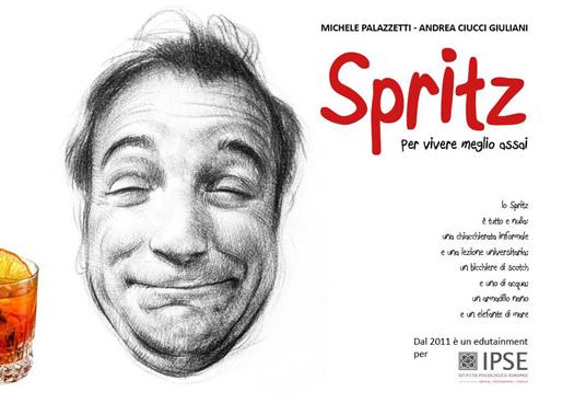 Spritz. Per vivere meglio assai - Michele Palazzetti,Andrea Ciucci Giuliani - copertina