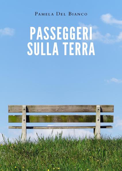 Passeggeri sulla Terra - Pamela Del Bianco - copertina
