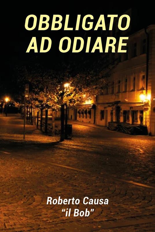 Obbligato ad odiare - Roberto Causa - copertina