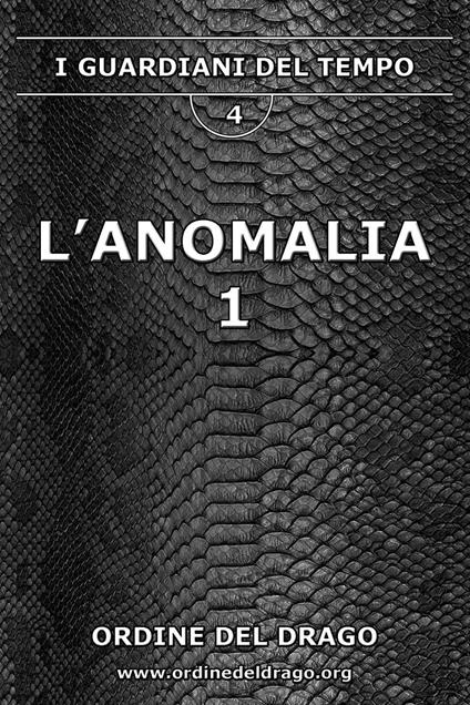 I guardiani del tempo. L'anomalia. Vol. 1 - copertina