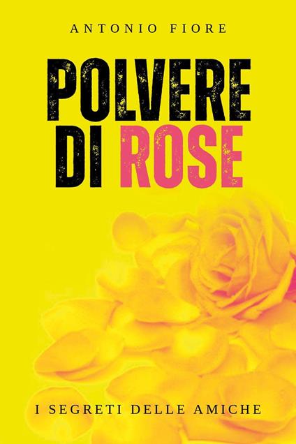 Polvere di rose - Antonio Fiore - copertina