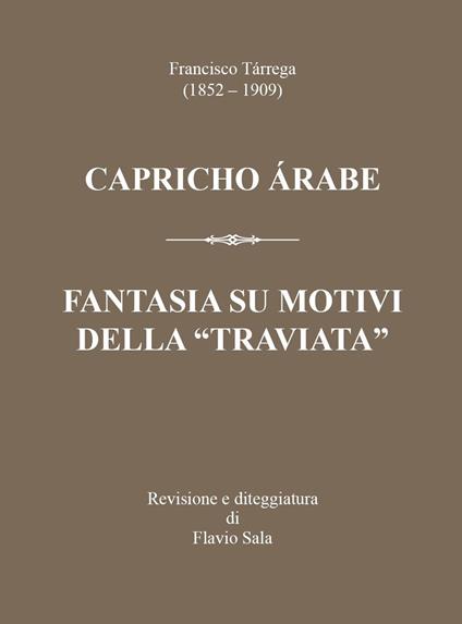 Francisco Tárrega (1852-1909): Capricho árabe & Fantasia su motivi della «Traviata» - Flavio Sala - copertina