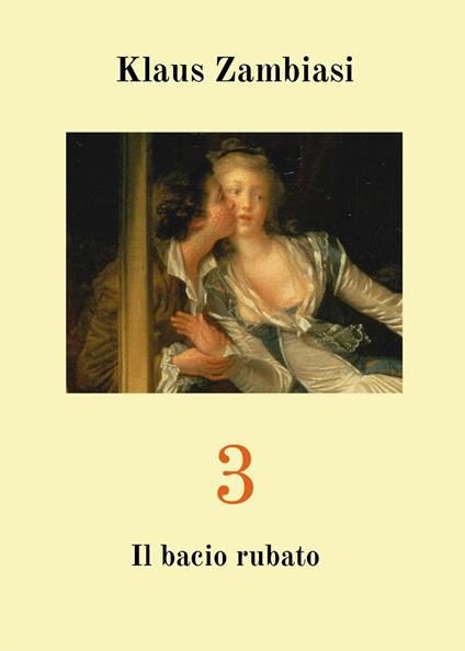 3. Il bacio rubato - Klaus Zambiasi - copertina