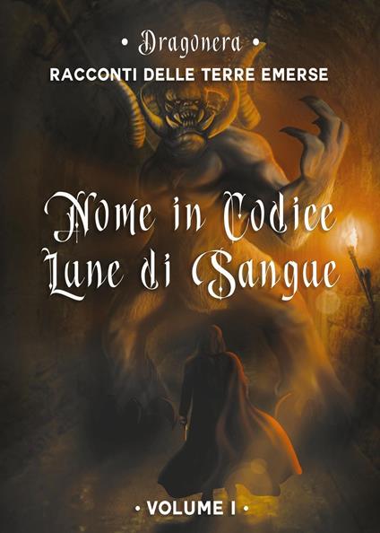Nome in codice «Lune di Sangue». Racconti delle Terre Emerse. Vol. 1 - Dragonera - copertina