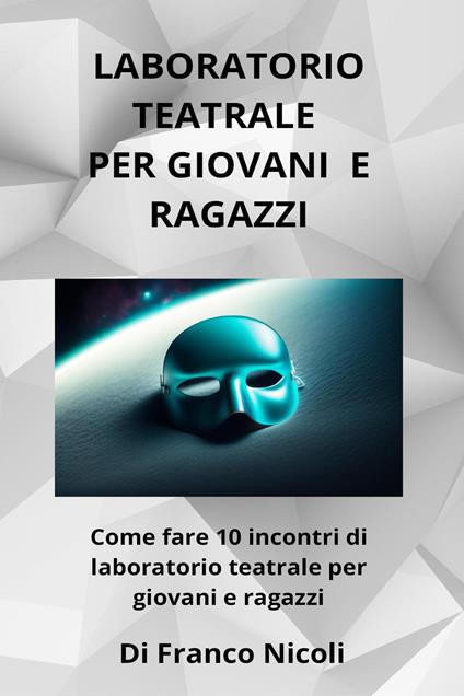 Laboratorio teatrale per giovani e ragazzi - Franco Nicoli - copertina