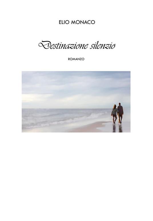Destinazione silenzio - Elio Monaco - copertina