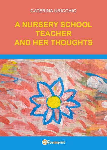 A nursery school teacher and her thoughts - Caterina Uricchio - copertina