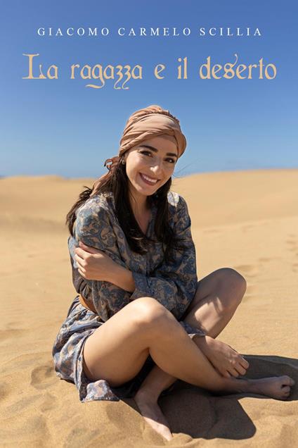 La ragazza e il deserto - Carmelo Giacomo Scillia - copertina