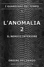 Il nemico interiore. L'anomalia. Vol. 2