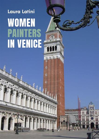 Women painters in Venice - Laura Latini - ebook