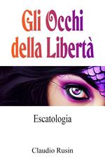 Escatologia. Gli occhi della libertà