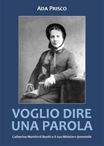 Voglio dire una parola. Catherine Mumford Booth e il suo «Ministero» femminile