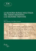 signoria rurale nell'Italia del tardo Medioevo. Vol. 6: signoria rurale nell'Italia del tardo Medioevo