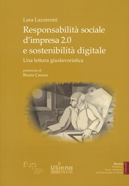 Responsabilità sociale d'impresa 2.0 e sostenibilità digitale. Una lettura giuslavoristica - Lara Lazzeroni - copertina