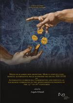 Mezzi di scambio non monetari. Merci e servizi come monete alternative nelle economie dei secoli XIII-XVIII-Alternative currencies. Commodities and services as exchange currencies in the monetarized economies of the 13th to 18th centuries. Ediz. bilingue