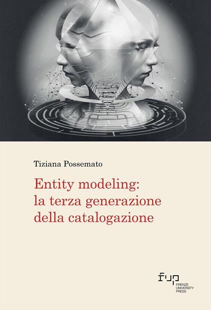 Entity modeling: la terza generazione della catalogazione - Tiziana Possemato - copertina