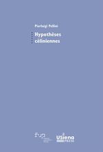Hypothèses céliniennes. Suivi de Genèse d’un best-seller par Giulia Mela et Pierluigi Pellini
