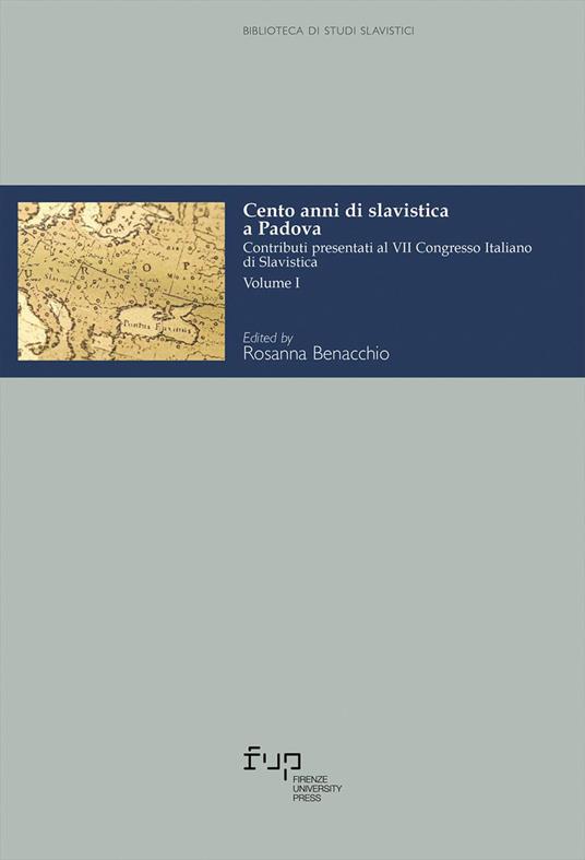 Cento anni di slavistica a Padova. Contributi presentati al 7º Congresso italiano di slavistica. Vol. 1 - copertina