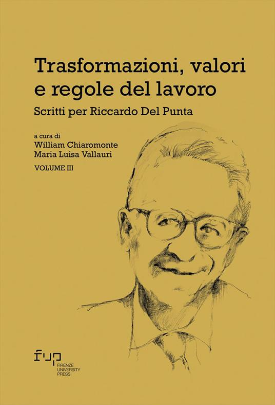 Trasformazioni, valori e regole del lavoro. Vol. 3: Scritti per Riccardo Del Punta - copertina