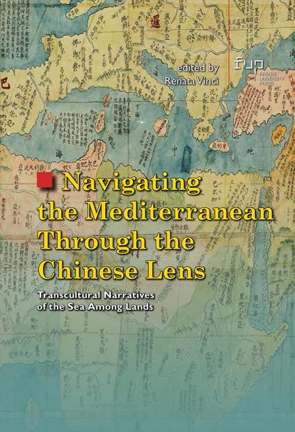Navigating the Mediterranean through the Chinese lens. Transcultural narratives of the sea among lands - copertina