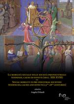 La mobilità sociale nelle società preindustriali: tendenze, cause ed effetti (secc. XIII-XVIII)-Social mobility in pre-industrial societies: tendencies, causes and effects (13th-18th centuries). Ediz. bilingue