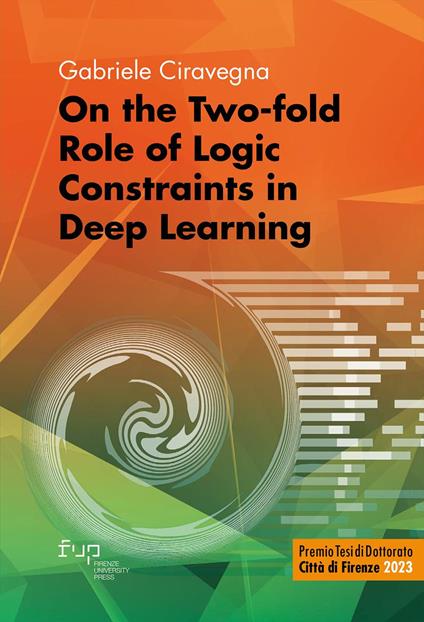 On the two-fold role of logic constraints in deep learning - Gabriele Ciravegna - copertina