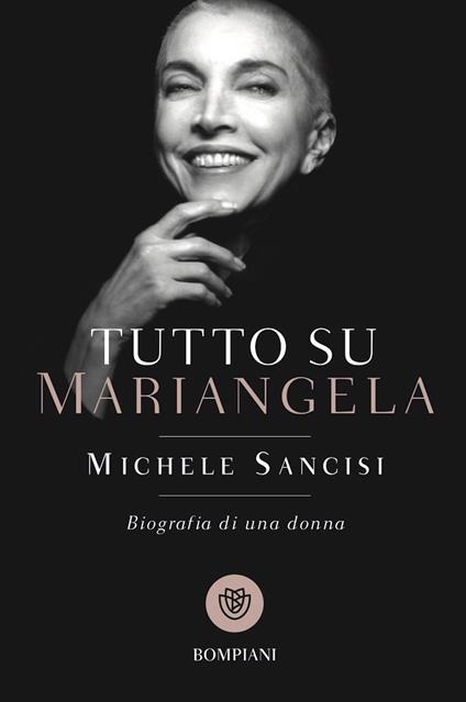 Tutto su Mariangela. Biografia di una donna - Michele Sancisi - ebook