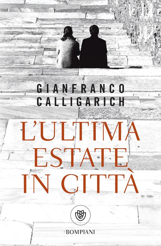 L' ultima estate in città - Gianfranco Calligarich - ebook