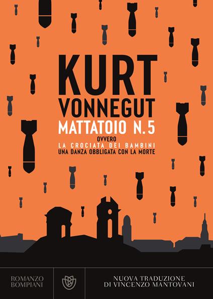 Mattatoio n. 5 ovvero La crociata dei bambini - Kurt Vonnegut,Vincenzo Mantovani - ebook